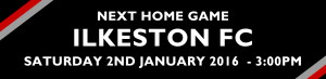 next home game Ilkeston