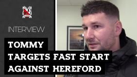 Tommy Targets Fast Start Against Hereford
