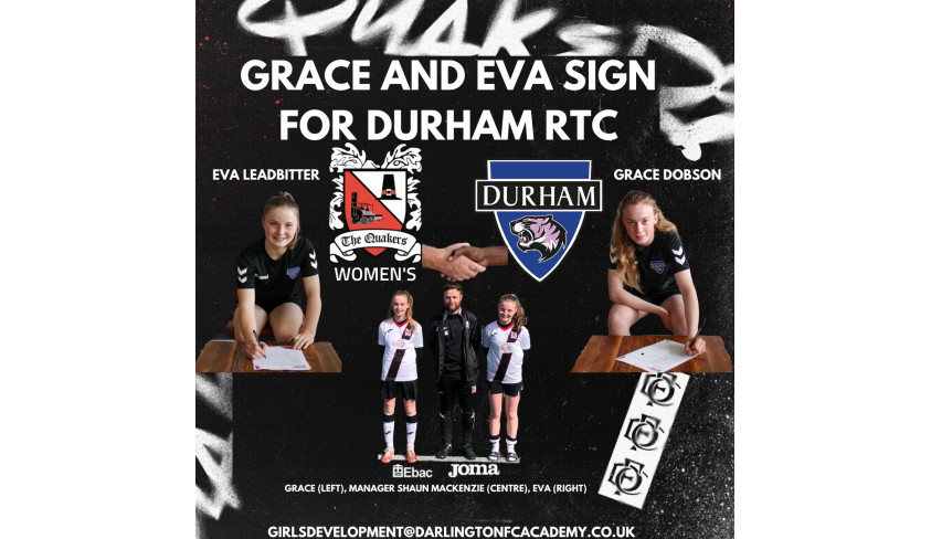 Grace and Eva sign for Durham