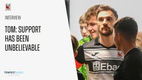 Tom: Support has been unbelievable