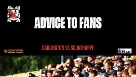 Advice to fans: Darlington v Scunthorpe