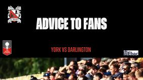 York v Darlington: Advice to fans