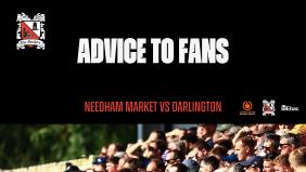 Needham Market v Darlington: Advice to fans