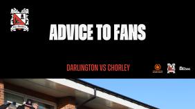 Darlington v Chorley: Advice to fans